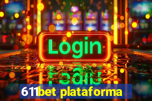 611bet plataforma